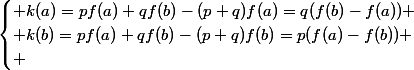 \begin{cases} k(a)=pf(a)+qf(b)-(p+q)f(a)=q(f(b)-f(a)) \\ k(b)=pf(a)+qf(b)-(p+q)f(b)=p(f(a)-f(b)) \\ \end{cases}