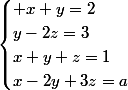 \begin{cases} x+y=2\\y-2z=3\\x+y+z=1\\x-2y+3z=a\end{cases}