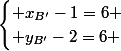 \begin{cases} x_{B'}-1=6 \\ y_{B'}-2=6 \end{cases}