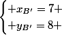 \begin{cases} x_{B'}=7 \\ y_{B'}=8 \end{cases}