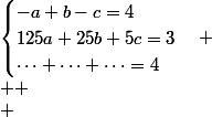 \begin{cases}-a+b-c=4\\125a+25b+5c=3\\\dots+\dots+\dots=4\\\end{cases} \\  \\ 