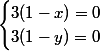 \begin{cases}3(1-x)=0\\3(1-y)=0\end{cases}