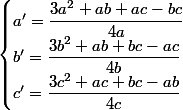 \begin{cases}a'=\dfrac{3a^2+ab+ac-bc}{4a}\\b'=\dfrac{3b^2+ab+bc-ac}{4b}\\c'=\dfrac{3c^2+ac+bc-ab}{4c}\end{cases}