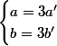 \begin{cases}a=3a'\\b=3b'\end{cases}