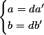 \begin{cases}a=da'\\b=db'\end{cases}