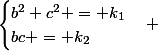 \begin{cases}b^2+c^2 = k_1\\bc = k_2\end{cases} 