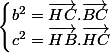 \begin{cases}b^2=\vec{HC}.\vec{BC}\\c^2=\vec{HB}.\vec{HC}\end{cases}