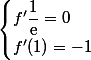 \begin{cases}f'\dfrac{1}{\text{e}}=0\\f'(1)=-1\end{cases}