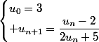 \begin{cases}u_0=3\\ u_{n+1}=\dfrac{u_n-2}{2u_n+5}\end{cases}