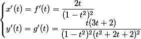 \begin{cases}x'(t)=f'(t)=\dfrac{2t}{(1-t^2)^2}\\y'(t)=g'(t)=\dfrac{t(3t+2)}{(1-t^2)^2(t^2+2t+2)^2}\end{cases}