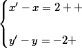 \begin{cases}x'-x=2  \\\\\ y'-y=-2 \end{cases}