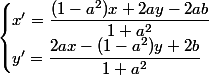 \begin{cases}x'=\dfrac{(1-a^2)x+2ay-2ab}{1+a^2}\\y'=\dfrac{2ax-(1-a^2)y+2b}{1+a^2}\end{cases}
