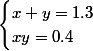 \begin{cases}x+y=1.3\\xy=0.4\end{cases}