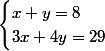 \begin{cases}x+y=8\\3x+4y=29\\\end{cases}
