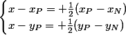 \begin{cases}x-x_P= \frac{1}{2}(x_P-x_N)\\x-y_P= \frac{1}{2}(y_P-y_N)}\end{cases}