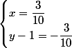 \begin{cases}x=\dfrac{3}{10}\\y-1=-\dfrac{3}{10}\end{cases}