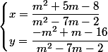\begin{cases}x=\dfrac{m^2+5m-8}{m^2-7m-2}\\y=\dfrac{-m^2+m-16}{m^2-7m-2}\end{cases}