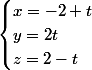 \begin{cases}x=-2+t\\y=2t\\z=2-t\end{cases}