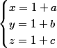 \begin{cases}x=1+a\\y=1+b\\z=1+c\end{cases}