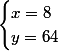 \begin{cases}x=8\\y=64\end{cases}
