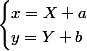 \begin{cases}x=X+a\\y=Y+b\end{cases}