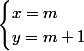 \begin{cases}x=m\\y=m+1\end{cases}