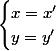 \begin{cases}x=x'\\y=y'\end{cases}