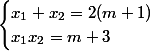 \begin{cases}x_1+x_2=2(m+1)\\x_1x_2=m+3\end{cases}