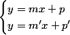 \begin{cases}y=mx+p\\y=m'x+p'\end{cases}