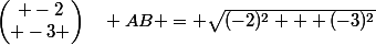 \vec{AB}\;\begin{pmatrix} -2\\ -3 \end{pmatrix}\quad AB = \sqrt{(-2)^2 + (-3)^2}