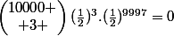 \begin{pmatrix}10000 \\ 3 \end{pmatrix}(\frac{1}{2})^{3}.(\frac{1}{2})^{9997}=0