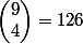 \begin{pmatrix}9\\4\end{pmatrix}=126