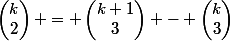 \begin{pmatrix}k\\2\end{pmatrix} = \begin{pmatrix}k+1\\3\end{pmatrix} - \begin{pmatrix}k\\3\end{pmatrix}