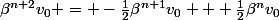\beta^{n+2}v_0 = -\frac{1}{2}\beta^{n+1}v_0 + \frac{1}{2}\beta^nv_0