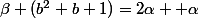 \beta (b^2+b+1)=2\alpha +\alpha