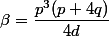 \beta=\dfrac{p^3(p+4q)}{4d}