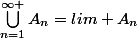 \bigcup_{n=1}^{\infty }{A_{n}}=lim A_{n}