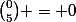 \binom{0}{5} = 0