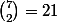 \binom{7}{2}=21