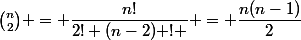 \binom{n}{2} = \dfrac{n!}{2! (n-2) ! } = \dfrac{n(n-1)}{2}