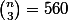 \binom{n}{3}=560