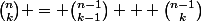 \binom{n}{k} = \binom{n-1}{k-1} + \binom{n-1}{k}