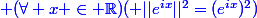 \blue (\forall x \in \R)( ||e^{ix}||^2=(e^{ix})^2)