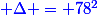 \blue \Delta = 78^2