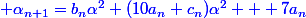 \blue \alpha_{n+1}=b_n\alpha^2+(10a_n+c_n)\alpha^2 + 7a_n