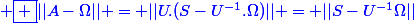 \blue \boxed {||A-\Omega|| = ||U.(S-U^{-1}.\Omega)|| = ||S-U^{-1}\Omega||}