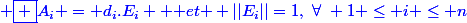 \blue \boxed {A_i = d_i.E_i \text { et } ||E_i||=1,~\forall~ 1 \leq i \leq n}