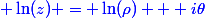 \blue \ln(z) = \ln(\rho) + i\theta