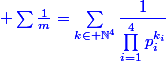 \blue \sum_{}^{}{\frac{1}{m}}=\sum_{k\in \N^4}^{}{\dfrac{1}{\prod_{i=1}^{4}{p_i^{k_i}}}}