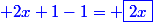 \blue 2x+1-1= \boxed{2x}